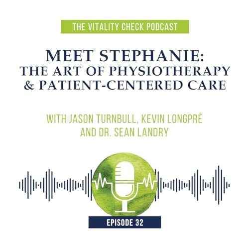 Ep. 32 &ndash; Meet Stephanie: The Art of Physiotherapy & Patient-Centered Care