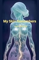 My Skin Remembers B0FPJKY9XY Book Cover
