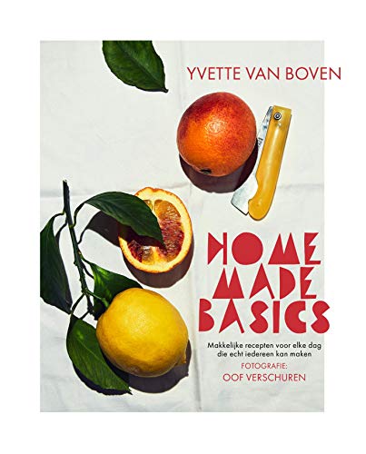 Télécharger Home Made Basics: Makkelijke recepten voor elke dag die echt iedereen kan maken Gratuit