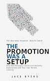 The Promotion Was a Setup: How New Managers Can Survive Authority Expectations and Their Own Terrible Calendar (English Edition)
