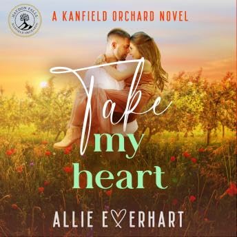 『Take My Heart: A small-town, steamy, opposites-attract, forced-proximity Kanfield Brothers romance (Brody's Story) - Allie Everhart』のカバーアート