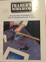 Framer's Workbook: Step- By- Step Techniques for the Professional Picture Framer B000LS2OS2 Book Cover