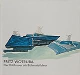 wotrubakirche wien  Fritz Wotruba - Der Bildhauer als Bühnenbildner: Ausstellungs Katalog