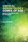 Critical Gerontology Comes of Age (Society and Aging)