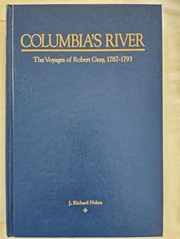Hardcover Columbia's River: The Voyages of Robert Gray, 1787-1793 Book
