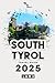 South Tyrol Travel Guide 2025: Build a noteworthy trip to South Tyrol in 2025