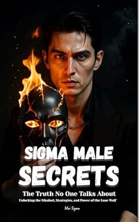 Sigma Male Secrets: The Truth No One Talks About eBook : Msr Sigma