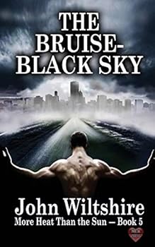 The Bruise-Black Sky - Book #5 of the More Heat Than the Sun