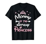 Mommy Of The Birthday Princess Toddler Kid Girl Family Mom T-Shirt
