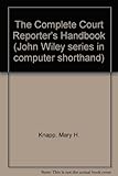  The Complete Court Reporter\'s Handbook