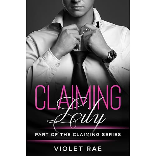 Claiming Lily Audiolibro Por Violet Rae arte de portada