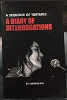 A Sequence of Tortures, A Diary of Interrogations B083W6TG9P Book Cover
