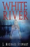 White River: A Novel