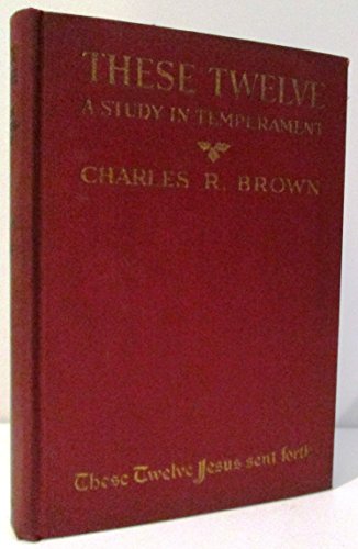 These Twelve: A Study in Tempermant B000GUDRQ8 Book Cover