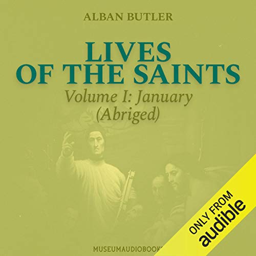 Lives of the Saints, Volume I: January (Abridged) by Alban Butler episode artwork