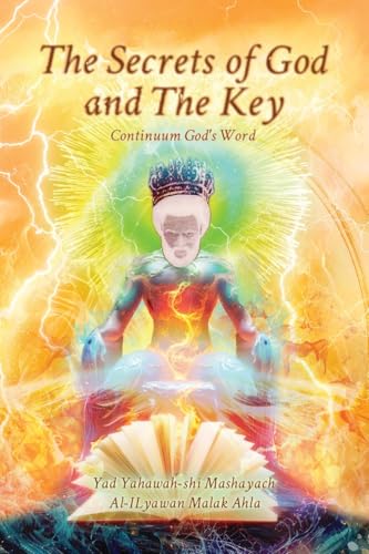 The Secrets of God and The Key: Continuum God's Word