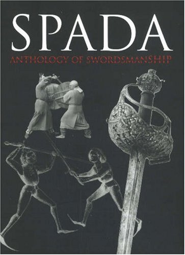 SPADA: An Anthology of Swordsmanship in Memory of Ewart Oakeshott