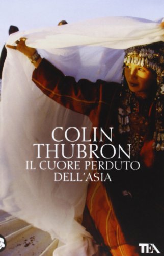 Il cuore perduto dell'Asia Il cuore perduto dell'Asia