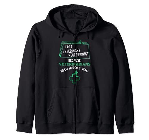 Veterinary Receptionist Veterinarians Need Heroes Too Zip Hoodie, Black