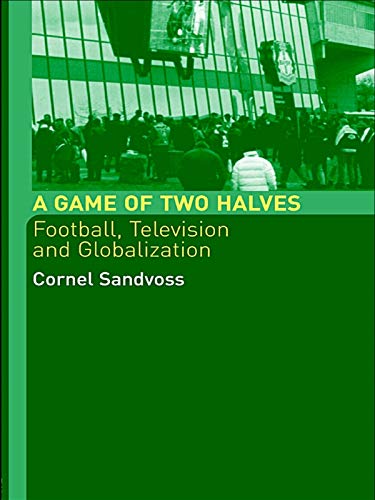 A Game of Two Halves: Football Fandom, Television and Globalisation (Comedia)
