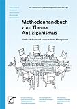 Methodenhandbuch zum Thema Antiziganismus für die schulische und außerschulische Bildungsarbeit: Hrsg.: Alte Feuerwache e.V. - Jugendbildungsstätte Kaubstraße