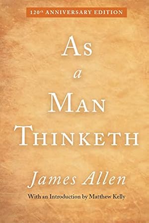 Book cover As a Man Thinketh: 120th Anniversary Edition