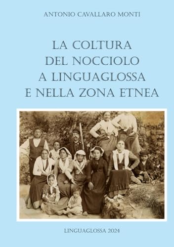 La coltura del nocciolo a Linguaglossa e nella zona etne