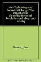 New Technology and Industrial Change: The Impact of the Scientific-Technical Revolution on Labour and Industry 085038284X Book Cover