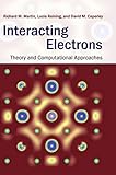 Interacting Electrons: Theory and Computational Approaches