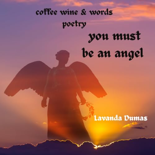 You Must be an Angel by Lavanda Dumas