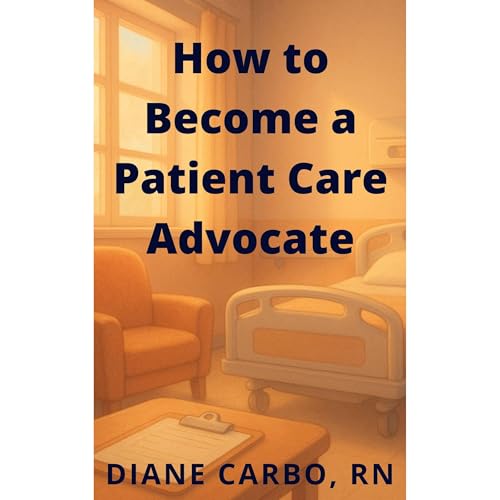 How to Become a Patient Care Advocate by Diane Carbo episode artwork
