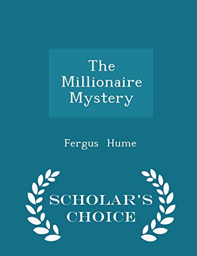 The Millionaire Mystery - Scholar's Choice Edition 1297265262 Book Cover