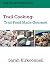 Trail Cooking: Trail Food Made Gourmet