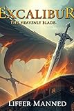 excalibur voiture a vendre  Excalibur: The Heavenly Blade (English Edition)