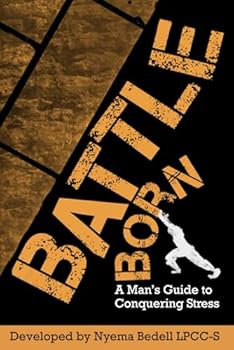 Paperback BattleBorn: The Man's Journal to Conquering Stress Book