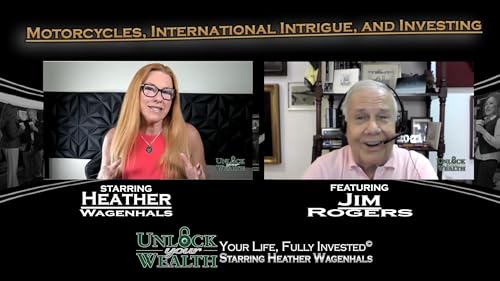 Motorcycles, International Intrigue, and Investing Featuring Jim Rogers