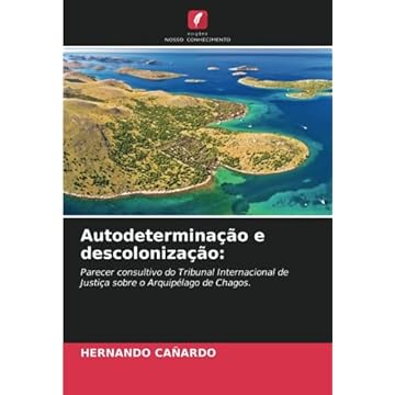 Capa do livro Autodeterminação e descolonização: Parecer consultivo do Tribunal Internacional de Justiça sobre o Arquipélago de Chagos.