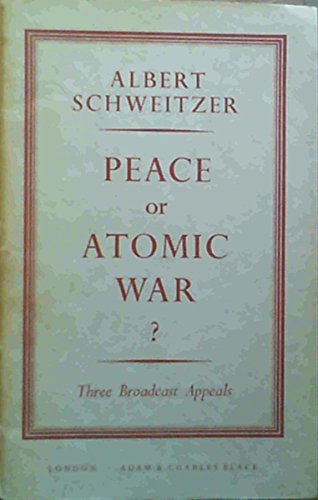 Peace or Atomic War. Three Broadcast Appeals B000KPAQ5O Book Cover