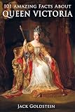 101 Amazing Facts about Queen Victoria