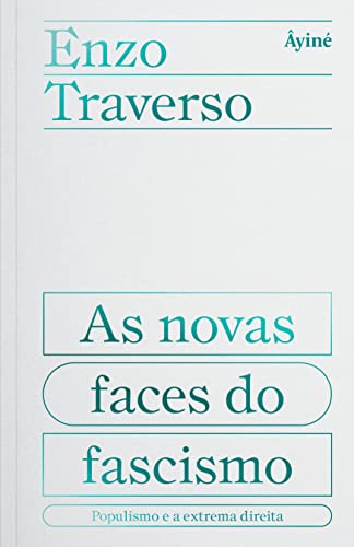 As novas faces do fascismo: