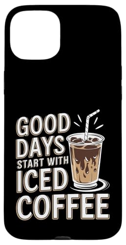 Good Days Start With Ice Coffee Cold Brew �X�}�z�P�[�X iPhone 15 Plus �p
