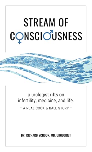Stream of Consciousness: A Urologist Riffs on Infertility, Medicine, and Life