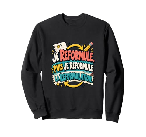 Je Reformule Puis Je Reformule La Reformulation AESH Sweatshirt