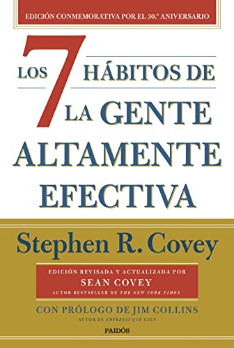 Los 7 hábitos de la gente altamente efectiva (30.º aniversario): Edición conmemorativa 30 aniversario, revisada y actualizada (Biblioteca Covey)