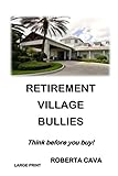 Retirement Village Bullies: Think before you buy!