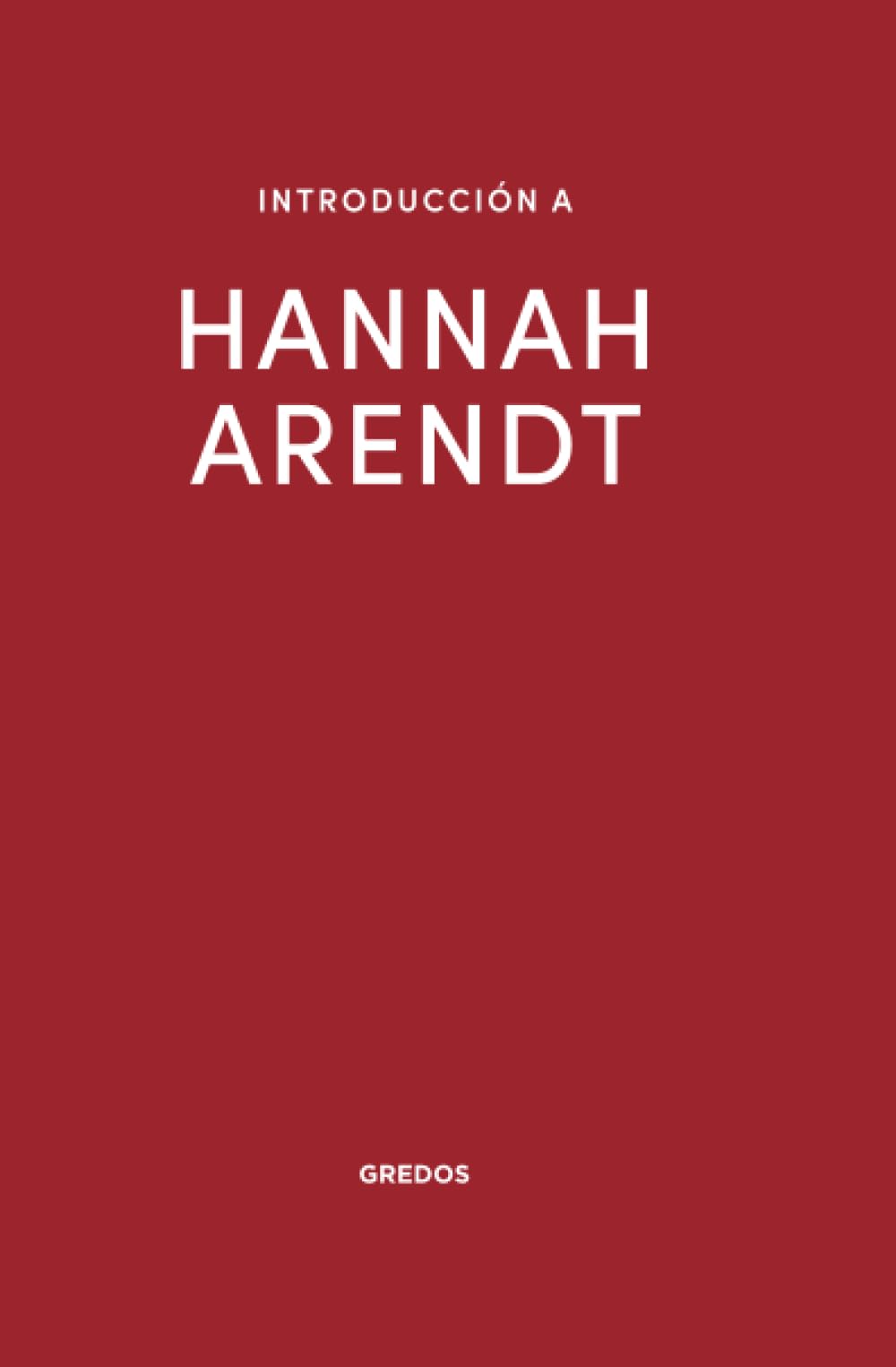 Introducción a Hannah Arendt (Introducción a la Filosofía Gredos)