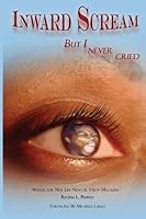 Inward Scream: But I Never Cried 1590941640 Book Cover