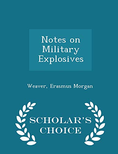 Notes on Military Explosives - Scholar's Choice... 1297325877 Book Cover