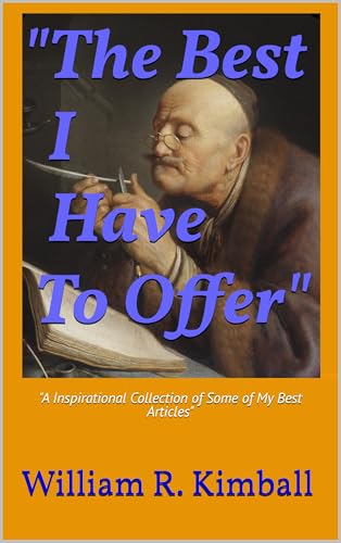 "The Best I Have To Offer": "A Inspirational Collection of Some o...