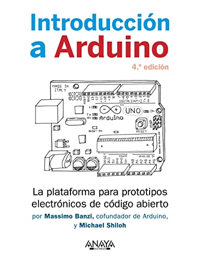 Introducción a Arduino. 4.ª edición (TÍTULOS ESPECIALES)